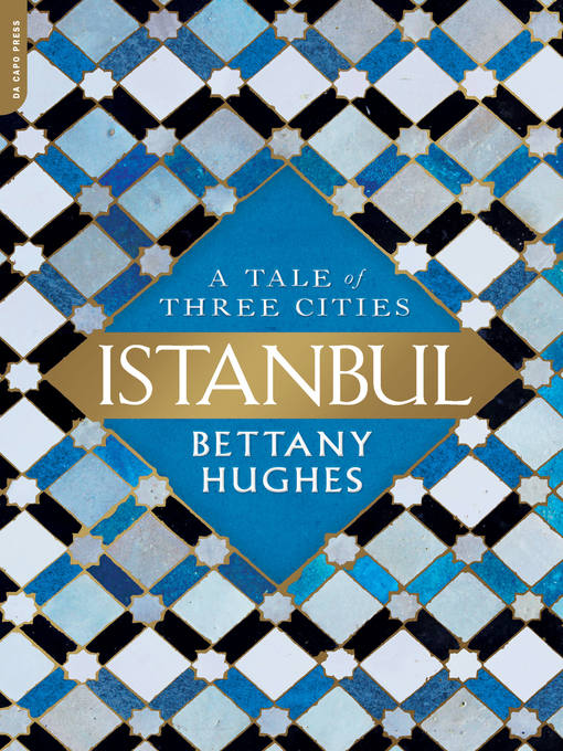 Title details for Istanbul by Bettany Hughes - Wait list